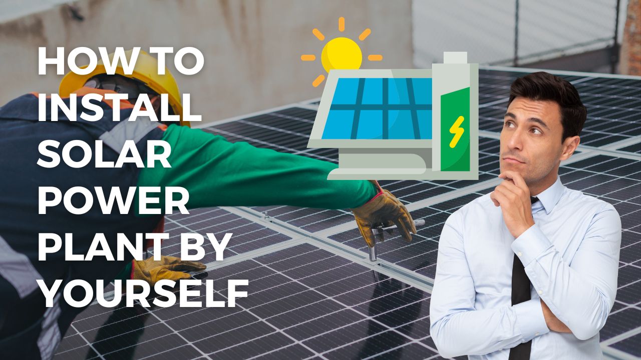 DIY - Solar Power Plant - Loofal
